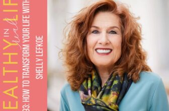 193: The best way to Remodel Your Life with Shelly Lefkoe